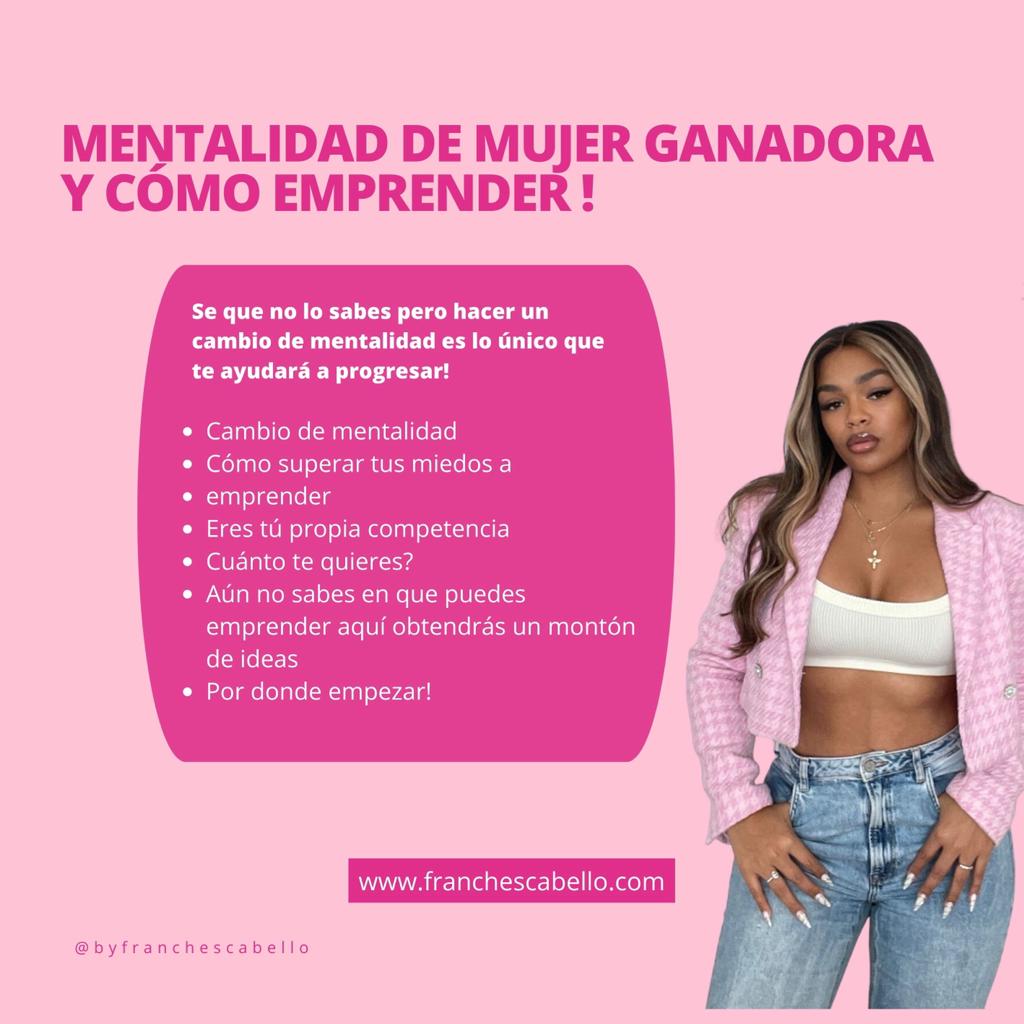 CURSO MENTALIDAD DE MUJER GANADORA Y COMO EMPEZAR A EMPRENDER !