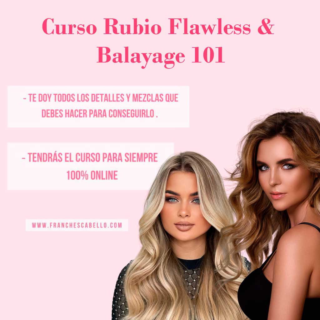 Curso Rubio Flawless & Balayage 101